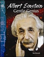 Albert Einstein: Gentle Genius: Physical Science
